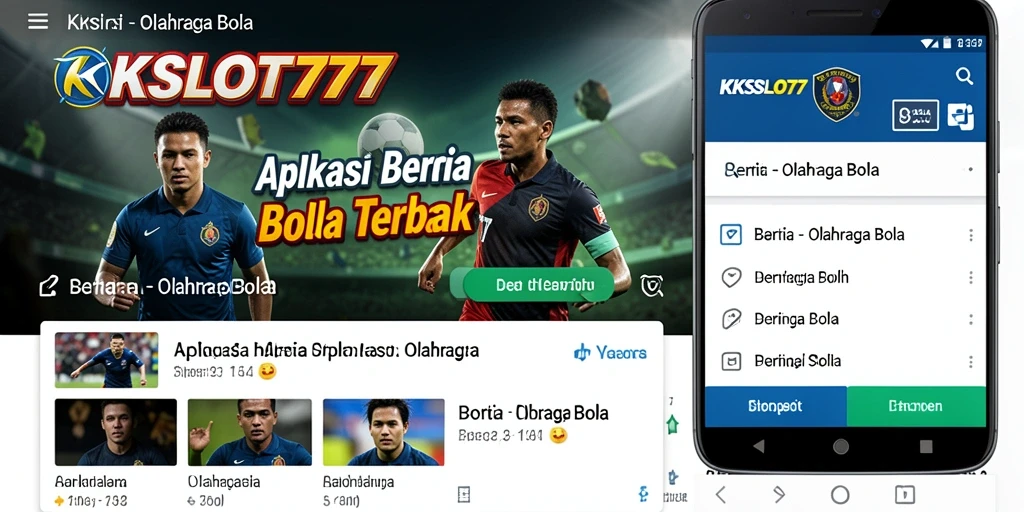 Antarmuka aplikasi KKSLOT777 menunjukkan berita dan statistik olahraga bola.